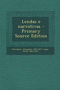 Capa do livro Lendas E Narrativas - Primary Source Edition