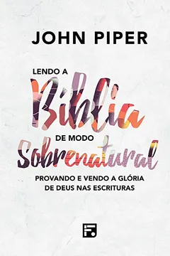 Livro Lendo a Bíblia de Modo Sobrenatural - Resumo, Resenha, PDF, etc.