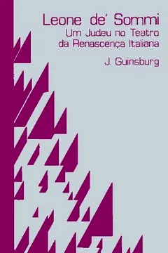 Livro Leone de Sommi. Um Judeu no Teatro da Renascença Italiana - Resumo, Resenha, PDF, etc.