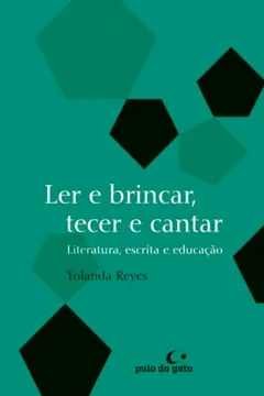 Livro Ler E Brincar, Tecer E Cantar - Resumo, Resenha, PDF, etc.