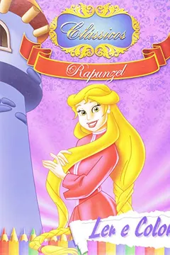 Livro Ler E Colorir Classicos Rapunzel - Resumo, Resenha, PDF, etc.