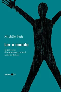 Livro Ler o mundo: Experiências de transmissão cultural nos dias de hoje - Resumo, Resenha, PDF, etc.