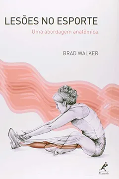 Livro Lesões no Esporte. Uma Abordagem Anatômica - Resumo, Resenha, PDF, etc.