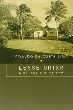 Livro Lesse Orixa. Nos Pés do Santo - Resumo, Resenha, PDF, etc.