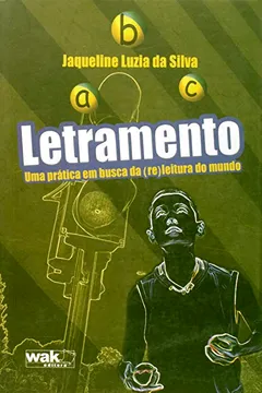 Livro Letramento. Uma Prática em Busca da (Re)Leitura do Mundo - Resumo, Resenha, PDF, etc.