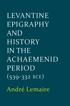 Livro Levantine Epigraphy and History in the Achaemenid Period - Resumo, Resenha, PDF, etc.