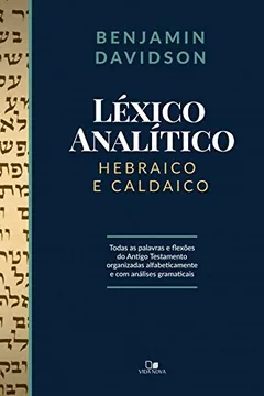 Livro Léxico Analítico Hebraico e Caldaico. Todas as Palavras e Flexões do at Organizadas Alfabeticamente e com Análises Gramaticais - Resumo, Resenha, PDF, etc.