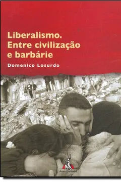 Livro Liberalismo. Entre Civilização E Barbarie - Resumo, Resenha, PDF, etc.