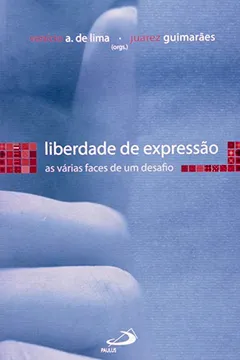 Capa do livro Liberdade De Expressao - As Varias Faces De Um Desafio