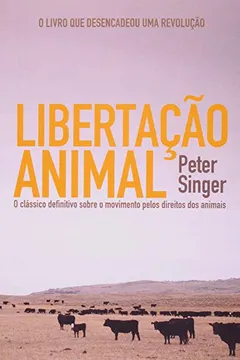 Livro Libertação Animal - Resumo, Resenha, PDF, etc.