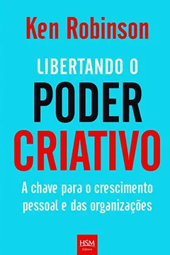 Livro Libertando O Poder Criativo - Resumo, Resenha, PDF, etc.