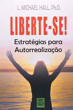 Livro Liberte-se Estratégias Para Autorrealização - Resumo, Resenha, PDF, etc.