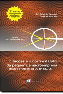 Livro Licitações E O Novo Estatuto Da Pequena E Microempresa. Reflexos Práticos Da Lc Nº 123/06 - Resumo, Resenha, PDF, etc.