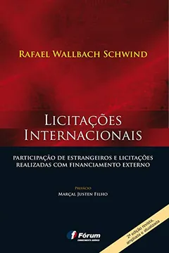 Livro Licitações internacionais: Participação de Estrangeiros e Licitações Realizadas com Financiamento Externo - Resumo, Resenha, PDF, etc.