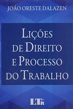Livro Lições de Direito e Processo do Trabalho - Resumo, Resenha, PDF, etc.