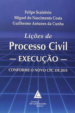 Livro Lições de Processo Civil Execução. Conforme o Novo CPC - Resumo, Resenha, PDF, etc.