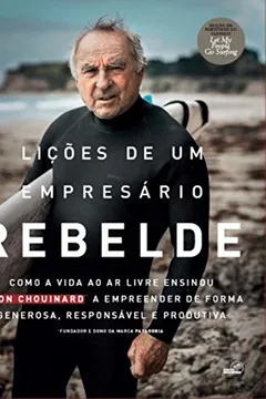 Livro Lições de Um Empresário Rebelde - Resumo, Resenha, PDF, etc.