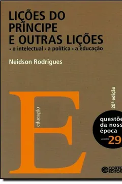 Livro Lições do Príncipe e Outras Lições. O Intelectual, a Política, a Educação - Resumo, Resenha, PDF, etc.