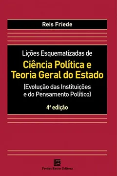 Livro Lições Esquematizadas De Ciência Política E Teoria Geral Do Estado: Evolução Das Instituições E Do Pensamento Político - Resumo, Resenha, PDF, etc.