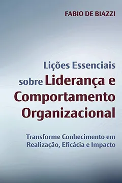 Livro Lições Essenciais Sobre Liderança e Comportamento Organizacional - Resumo, Resenha, PDF, etc.