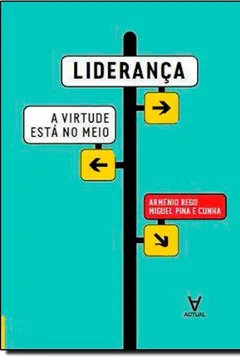 Capa do livro Lideranca - A Virtude Esta No Meio