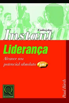 Livro Liderança. Alcance Seu Potencial Absoluto Já - Resumo, Resenha, PDF, etc.