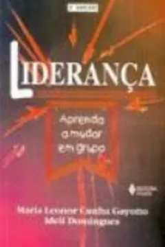 Livro Lideranca. Aprenda A Mudar Em Grupo - Volume 1 - Resumo, Resenha, PDF, etc.