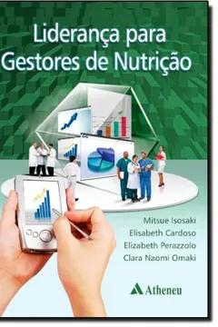 Livro Liderança Para Gestores de Nutrição - Resumo, Resenha, PDF, etc.