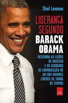 Livro Liderança Segundo Barack Obama - Resumo, Resenha, PDF, etc.