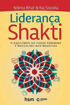 Livro Liderança Shakti. O Equilíbrio do Poder Feminino e Masculino nos Negócios - Resumo, Resenha, PDF, etc.