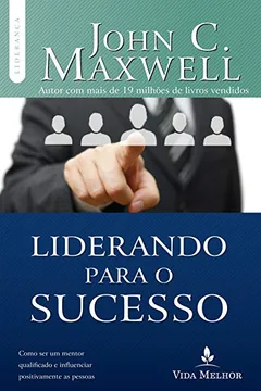 Livro Liderando Para o Sucesso - Resumo, Resenha, PDF, etc.