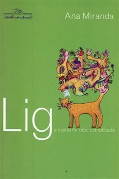 Livro Lig E O Gato De Rabo Complicado - Resumo, Resenha, PDF, etc.