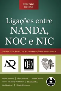 Livro Ligações Entre NANDA, NOC e NIC. Diagnósticos, Resultados e Intervenções - Resumo, Resenha, PDF, etc.