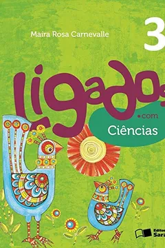 Livro Ligados.com. Ciências 3º Ano - Resumo, Resenha, PDF, etc.