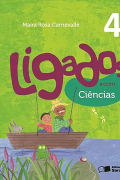 Livro Ligados.com. Ciências 4 Ano - Resumo, Resenha, PDF, etc.