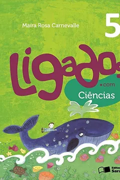 Livro Ligados.com. Ciências 5º Ano - Resumo, Resenha, PDF, etc.