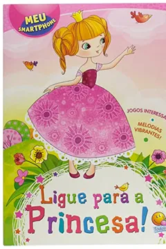 Livro Ligue Para a Princesa! - Coleção Meu Smartphone - Resumo, Resenha, PDF, etc.