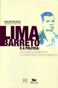 Livro Lima Barreto E A Política. Os Contos Argelinos E Outros Textos Recuperados - Resumo, Resenha, PDF, etc.