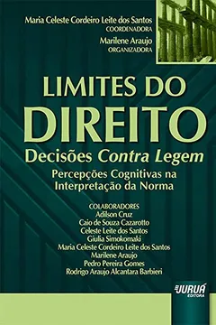Livro Limites do Direito. Decisões Contra Legem. Percepções Cognitivas na Interpretação da Norma - Resumo, Resenha, PDF, etc.