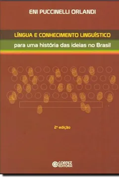 Capa do livro Língua e Conhecimento Linguístico. Para Uma História das Ideias no Brasil