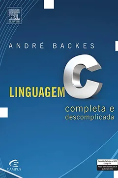 Livro Linguagem C. Completa e Descomplicada - Resumo, Resenha, PDF, etc.