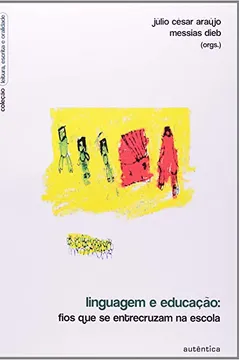 Livro Linguagem e Educação. Fios que Se Entrecruzam na Escola - Resumo, Resenha, PDF, etc.