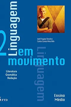 Livro Linguagem em Movimento: Literatura, Gramática, Redação (Volume 2) - Resumo, Resenha, PDF, etc.