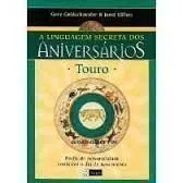 Livro Linguagem Secreta Dos Aniversarios, A - Touro - Resumo, Resenha, PDF, etc.