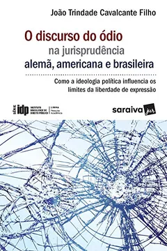Livro Linha de Pesquisa Acadêmica. O Discurso do Ódio na Jurisprudência - Série IDP - Resumo, Resenha, PDF, etc.