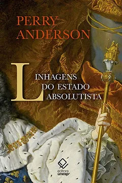 Livro Linhagens do Estado Absolutista - Resumo, Resenha, PDF, etc.
