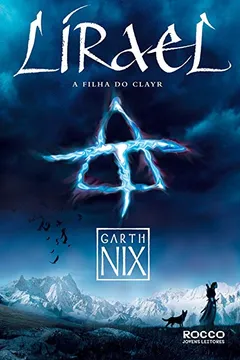 Livro Lirael. A Filha Do Clayr - Volume 2. Coleção O Reino Antigo - Resumo, Resenha, PDF, etc.