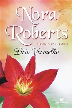 Livro Lírio Vermelho - Trilogia das Flores. Volume 3 - Resumo, Resenha, PDF, etc.