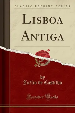 Livro Lisboa Antiga (Classic Reprint) - Resumo, Resenha, PDF, etc.