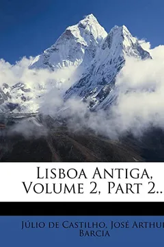 Livro Lisboa Antiga, Volume 2, Part 2... - Resumo, Resenha, PDF, etc.